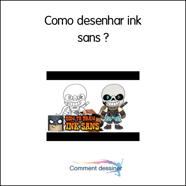 Como desenhar ink sans